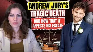 Celebrity Corner   Andrew Jury's Tragic Death and How That it Affects his Estate