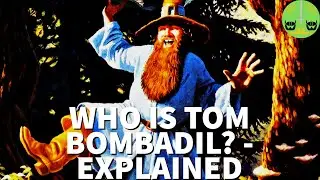 Who Is Tom Bombadil ? - Explained