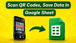 How To Scan QR Codes And Save Result In Google Sheet Automatically