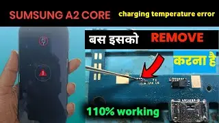 Samsung Galaxy A2 CORE (SM-A260) Charging Temperature Error 100% solution