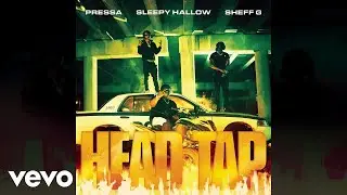 Pressa, Sleepy Hallow, Sheff G - Head Tap (Official Audio)