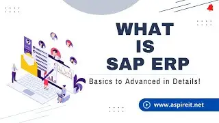 What is SAP ERP? Basics to Advance in Details - Aspire Techsoft