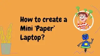 How to create a mini 'paper' laptop? | SFB_Grade 3