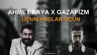 Ahmet Kaya X Gazapizm - Uçun Kuşlar Uçun