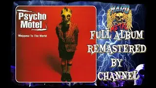 Psycho Motel - Welcome to the world - full album HQ remastered by channel