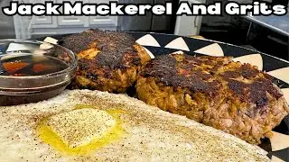 How I Make Delicious Jack Mackerel And Grits