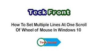 How to Set Multiple Lines at a Time on Mouse Wheel in Windows 10