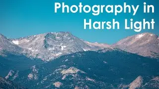 Photographing Landscapes in Harsh Light | A Short Hike #3