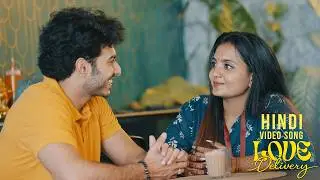 Love Delivery (Hindi) - Romantic Music Video | Official