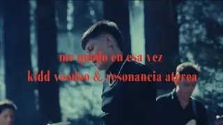 me quedo en esa vez kidd voodoo & resonancia atérea
