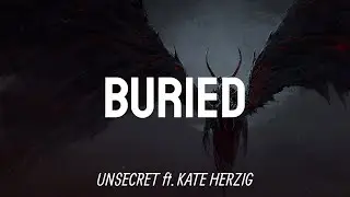 BURIED - UNSECRET (LYRICS) Ft. Katie Herzig