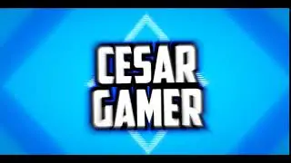 Intro para Cesar Gamer