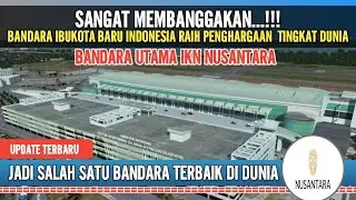 BANDARA IKN NUSANTARA,SABET PENGHARGAAN BANDARA TERBAIK SE ASIA PASIFIK 2021