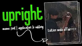 Instagram trending upright memes tutorial | memes editing | #memes_editing 🔥| #uprightfont