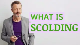 Scolding | Definition of scolding 📖