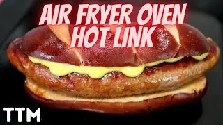 How to cook a Hot Link in the Air Fryer Oven