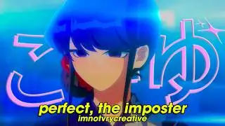 perfect, the imposter - imnotvrycreative (Lyrics)