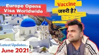 Europe Opens for Tourists June 2021| Schengen visa Open for Indians 2021 Latest Visa Open for INDIAN