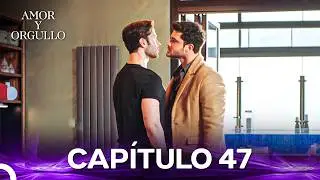 Amor Y Orgullo Capítulo 47 (Doblado en Español)