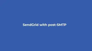 SendGrid integration with Post SMTP | Configuration guide