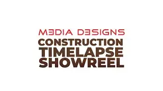 Construction Timelapse Showreel 2024 I Media Designs