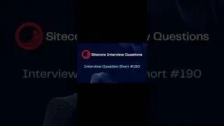 Sitecore Shorts - Interview Question Short #190 #shorts #cms #sitecore