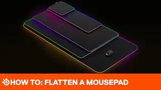 How-To: Flatten SteelSeries Mouse Pad