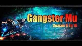 Gangster Mu Season 6 Ep 16 | Exp x99999 MU Online | MerlanTV