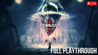 Remnant 2 The Dark Horizon DLC - Full Game Playthrough LIVE! | Remnant 2