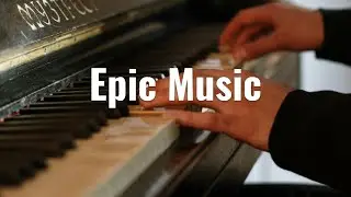Cinematic Piano - Emotive Epic Music by AudioCopper