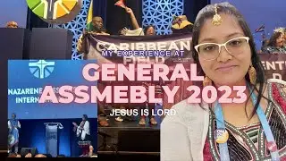 My General Assembly Experience 2023 #churchofthenazarene