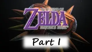 The Legend of Zelda: Majora's Mask - Part I: Newcomer