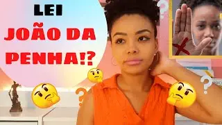 VIOLÊNCIA DOMÉSTICA/LEI MARIA DA PENHA! A Lei João da Penha existe?