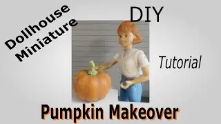 Dollhouse Miniature Pumpkin Makeover