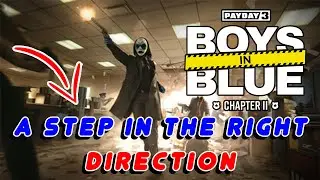 Boys In Blue - A Step in the RIGHT Direction - Payday 3