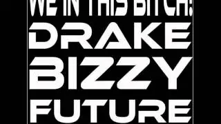 We In This Bitch! 2.0 (Drake, Bizzy, Future)
