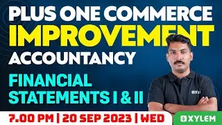 Plus One Improvement - Accountancy - FINANCIAL STATEMENTS I & II | Xylem Plus Two Commerce