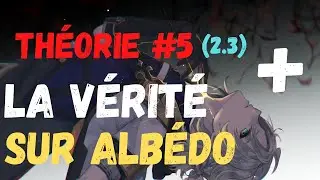 La VÉRITÉ sur ALBÉDO + Théorie Genshin Impact FR #5