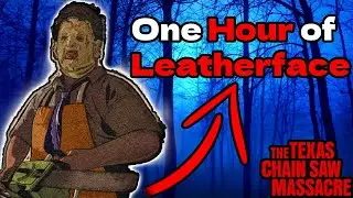 One Hour Of Leatherface! - Texas Chain Saw Massacre