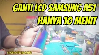 CARA GANTI LCD SAMSUNG A51