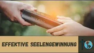 EFFEKTIVE SEELENGEWINNUNG      TEIL- 5