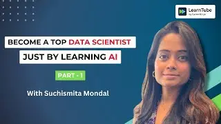 Learn How To Become A Data Scientist Just By Mastering The Basics of AI | Part 1 | LearnTube Premium