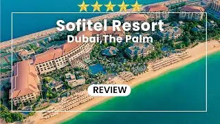 Sofitel Dubai the Palm Resort Review