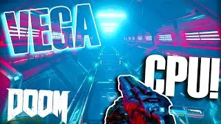 LIVE VEGA CPU! - DOOM 2016 HDR Part 13