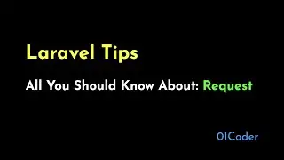 Laravel Tips - All You Should Know About: Request (Part 1)