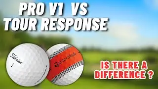 Titleist ProV1 vs Taylormade Tour Response - Tested On The Course