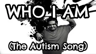 Who I Am (The Autism Song)