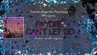 FAYDEE Can't Let Go (My own inrepretation) + TEKST •[COVER]• ᴴᴰ