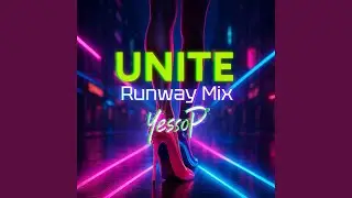 Unite (Runway Mix)