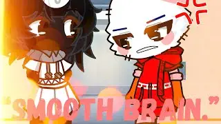 “Smooth Brain.”//skit//Dandy’s World//Gacha Life 2